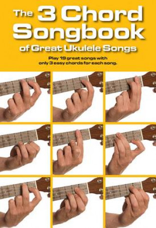 Könyv 3 Chord Songbook of Great Ukulele Songs 
