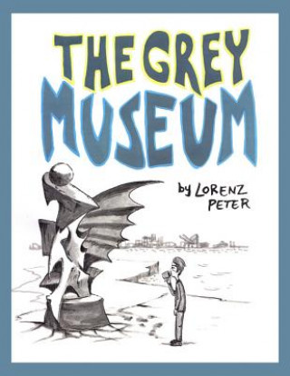 Kniha Grey Museum Peter Lorenz
