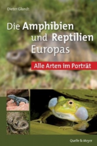 Kniha Die Amphibien und Reptilien Europas Dieter Glandt