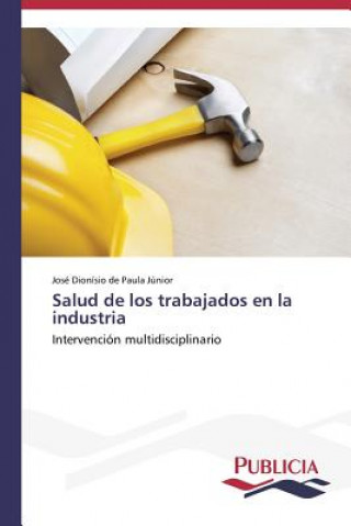 Libro Salud de los trabajadores en la industria José Dionísio de Paula Júnior