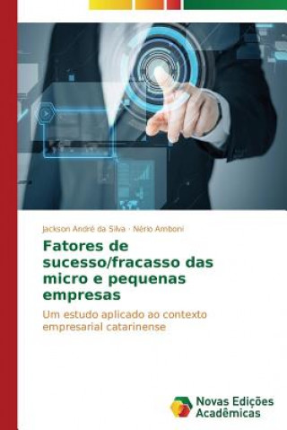 Kniha Fatores de sucesso/fracasso das micro e pequenas empresas Jackson André da Silva