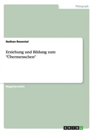 Book Erziehung und Bildung zum UEbermenschen Nathan Rosental