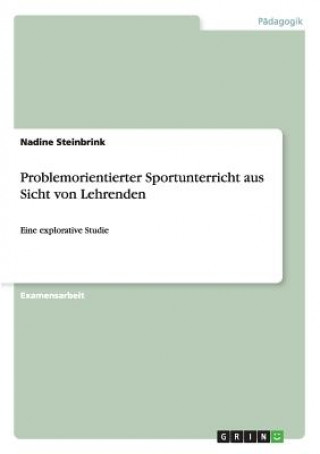 Βιβλίο Problemorientierter Sportunterricht aus Sicht von Lehrenden Nadine Steinbrink