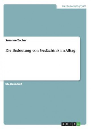 Könyv Bedeutung von Gedachtnis im Alltag Susanne Zocher