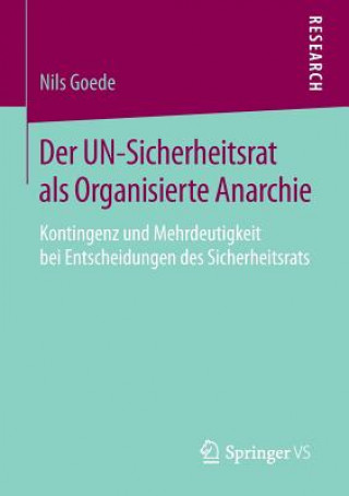 Książka Der Un-Sicherheitsrat ALS Organisierte Anarchie Nils Goede