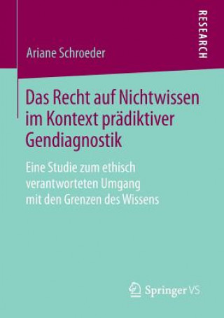 Książka Das Recht Auf Nichtwissen Im Kontext Pradiktiver Gendiagnostik Ariane Schroeder