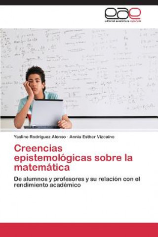 Kniha Creencias epistemologicas sobre la matematica Yasline Rodríguez Alonso