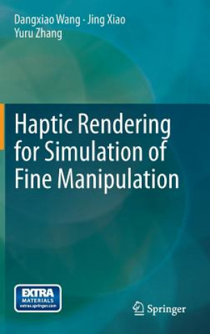 Carte Haptic Rendering for Simulation of Fine Manipulation Dangxiao Wang