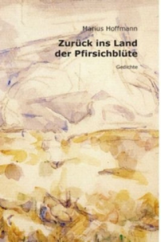 Könyv Zurück ins Land der Pfirsichblüte Marius Hoffmann