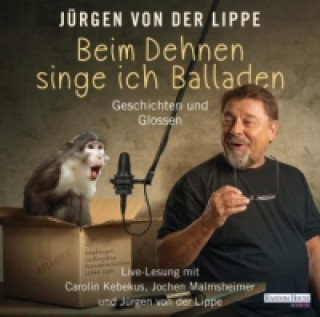 Audio Beim Dehnen singe ich Balladen, 2 Audio-CDs Jürgen von der Lippe