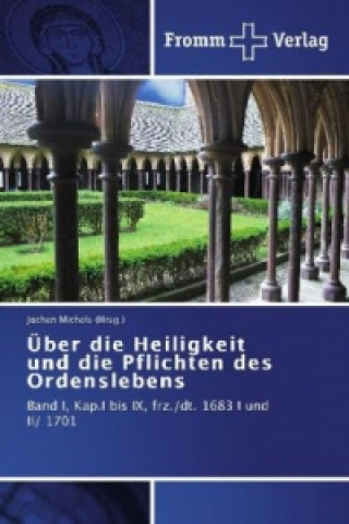 Książka Über die Heiligkeit und die Pflichten des Ordenslebens Jochen Michels