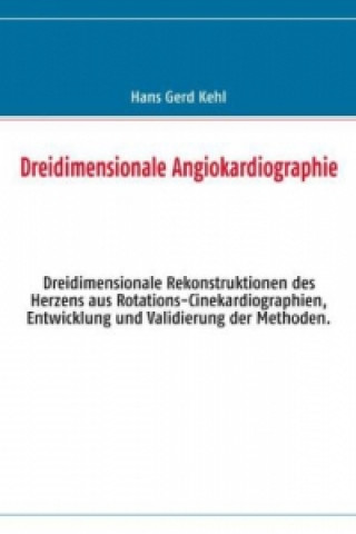 Könyv Dreidimensionale Angiokardiographie Hans Gerd Kehl