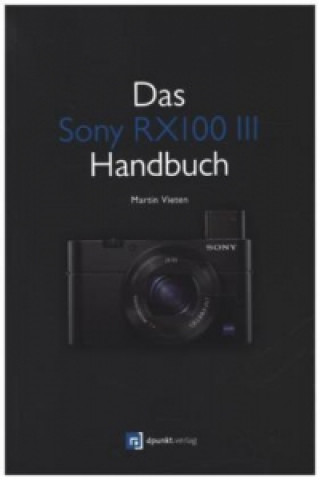 Könyv Das Sony RX100 III Handbuch Martin Vieten