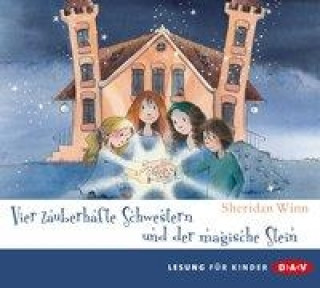 Audio Vier zauberhafte Schwestern und der magische Stein, 2 Audio-CDs Sheridan Winn