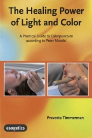 Könyv The Healing Power of Light and Color Praveeta Timmerman