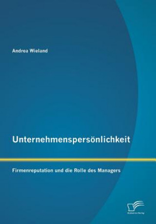 Könyv Unternehmenspersoenlichkeit Andrea Wieland