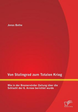 Könyv Von Stalingrad zum Totalen Krieg Jonas Bothe