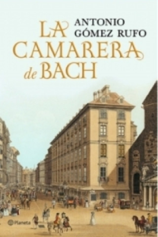 Kniha La camarera de Bach Antonio Gomez Rufo