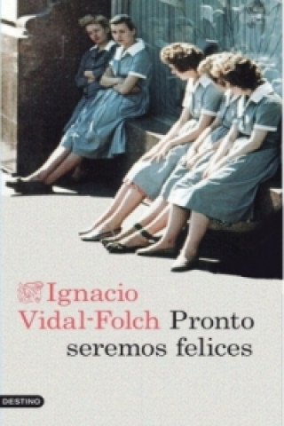 Kniha Pronto seremos felices Ignacio Vidal-Folch