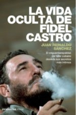 Kniha La vida oculta de Fidel Castro Juan R. Sánchez