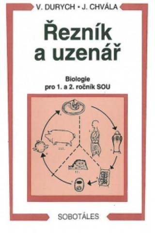 Kniha Řezník, uzenář - biologie 1. a 2.r. SOU Durych V.