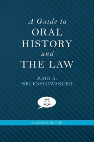 Książka Guide to Oral History and the Law John A. Neuenschwander