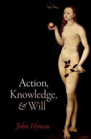 Livre Action, Knowledge, and Will John Hyman