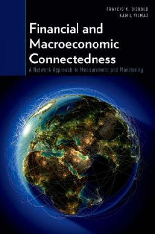 Könyv Financial and Macroeconomic Connectedness Francis X. Diebold