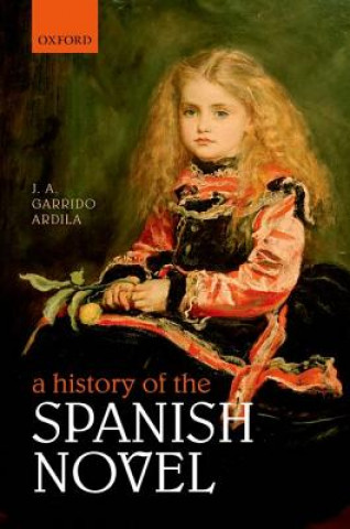 Kniha History of the Spanish Novel J. A. Garrido Ardila