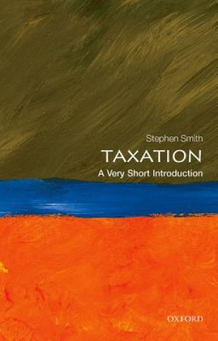 Kniha Taxation: A Very Short Introduction Stephen Smith