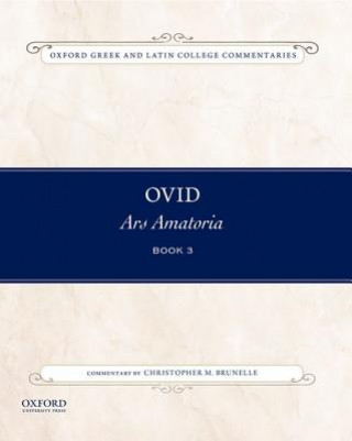 Carte Ovid, Ars Amatoria Book Three Christopher Brunelle
