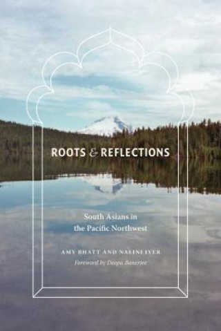 Kniha Roots and Reflections Amy Pradip Bhatt