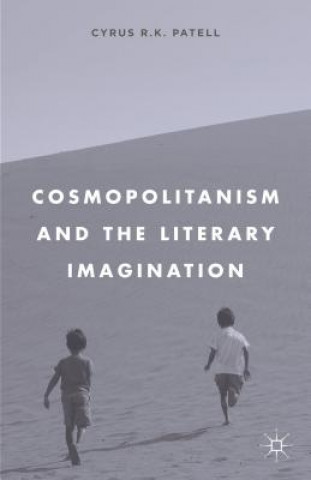 Książka Cosmopolitanism and the Literary Imagination Cyrus R. K. Patell