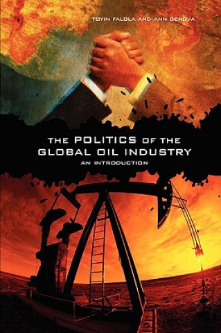 Книга Politics of the Global Oil Industry Toyin Falola