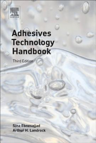 Kniha Adhesives Technology Handbook Sina Ebnesajjad