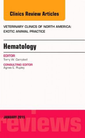 Könyv Hematology, An Issue of Veterinary Clinics of North America: Exotic Animal Practice Terry Campbell