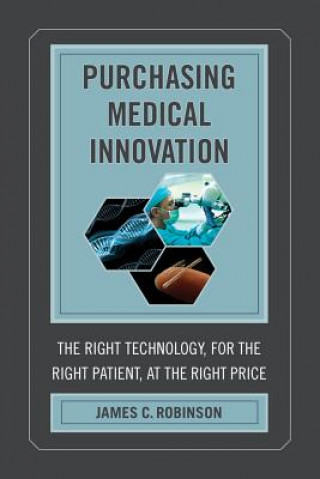 Kniha Purchasing Medical Innovation James C. Robinson