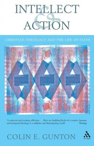 Kniha Intellect and Action Colin E. Gunton