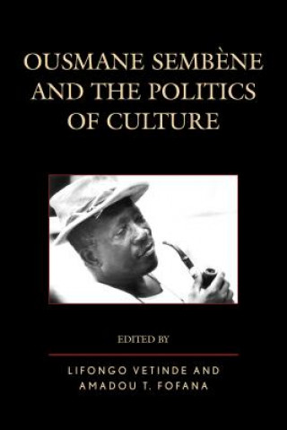 Könyv Ousmane Sembene and the Politics of Culture Amadou T. Fofana