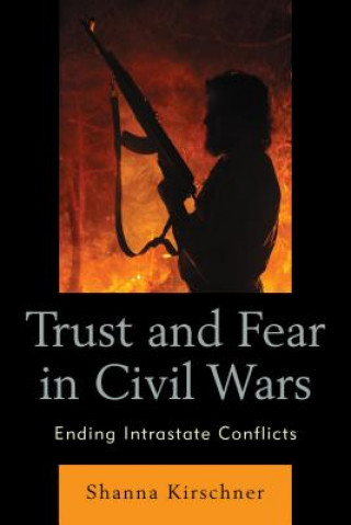 Knjiga Trust and Fear in Civil Wars Shanna Kirschner