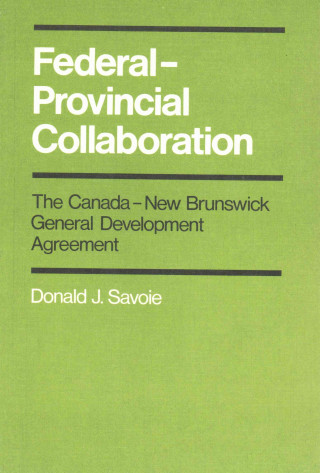 Kniha Federal-Provincial Collaboration Donald J. Savoie