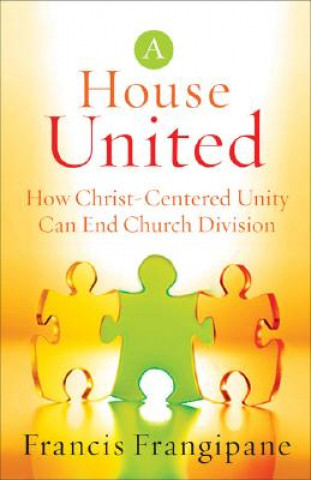 Könyv House United - How Christ-Centered Unity Can End Church Division Francis Frangipane