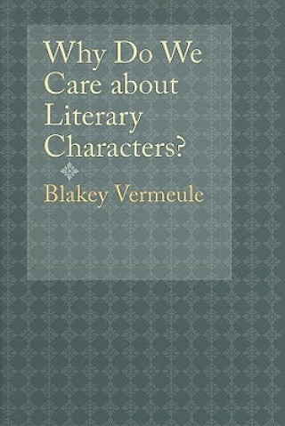 Książka Why Do We Care about Literary Characters? Blakey Vermeule