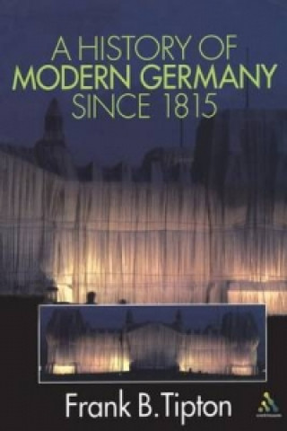 Knjiga History of Modern Germany Since 1815 Frank B. Tipton