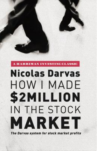 Kniha How I Made $2 Million in the Stock Market Nicolas Darvas