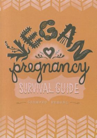 Könyv Vegan Pregnancy Survival Guide Seyward Rebhal