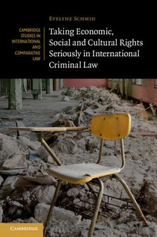 Carte Taking Economic, Social and Cultural Rights Seriously in International Criminal Law Evelyne Schmid