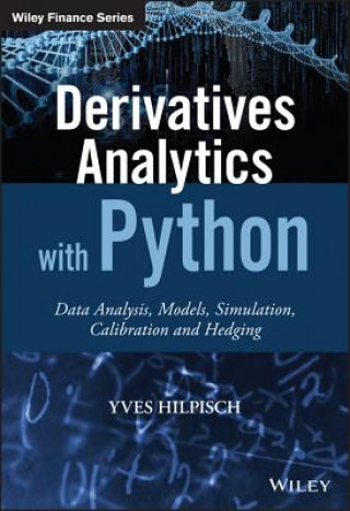 Könyv Derivatives Analytics with Python - Data Analysis,  Models, Simulation, Calibration and Hedging Y Hilpisch