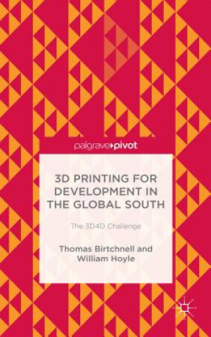 Książka 3D Printing for Development in the Global South Thomas Birtchnell