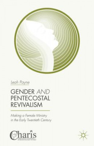 Kniha Gender and Pentecostal Revivalism Leah Payne